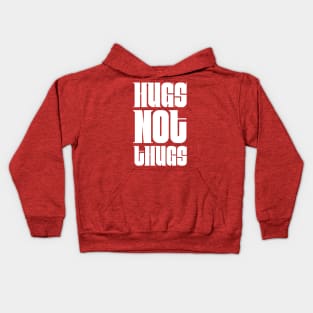 Hugs not Thugs Kids Hoodie